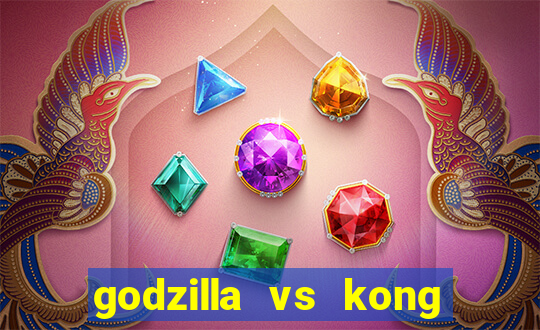 godzilla vs kong filme completo dublado topflix
